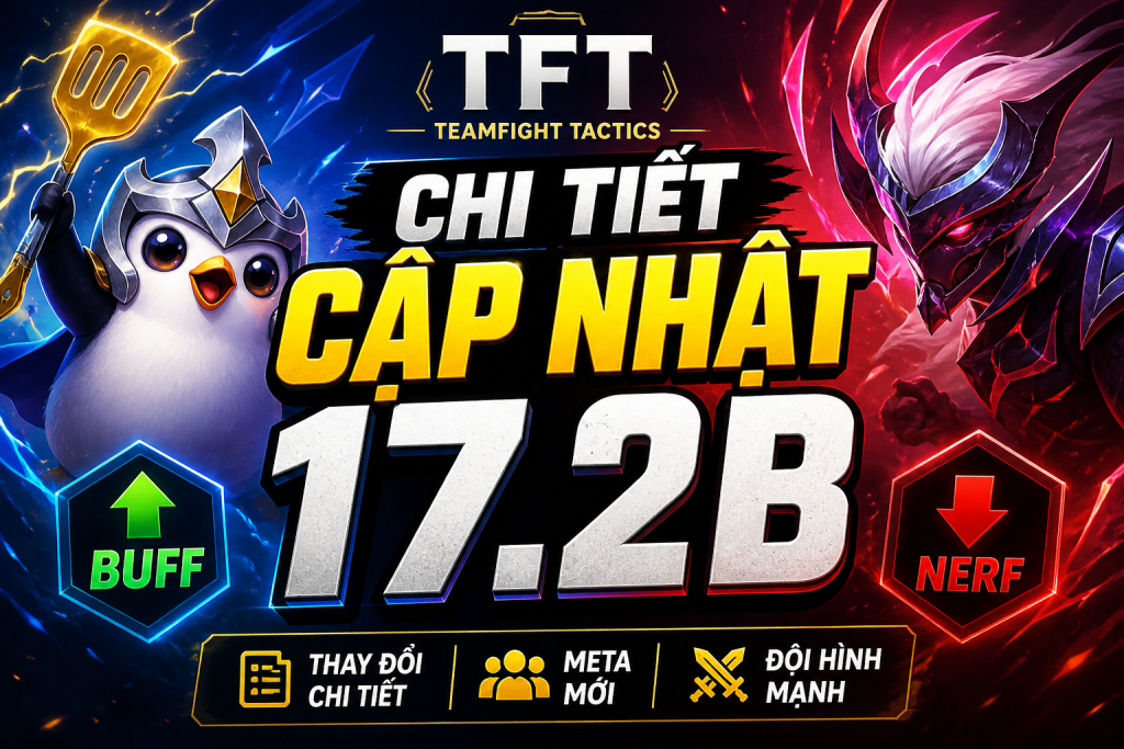 cập nhật tft 17.2b