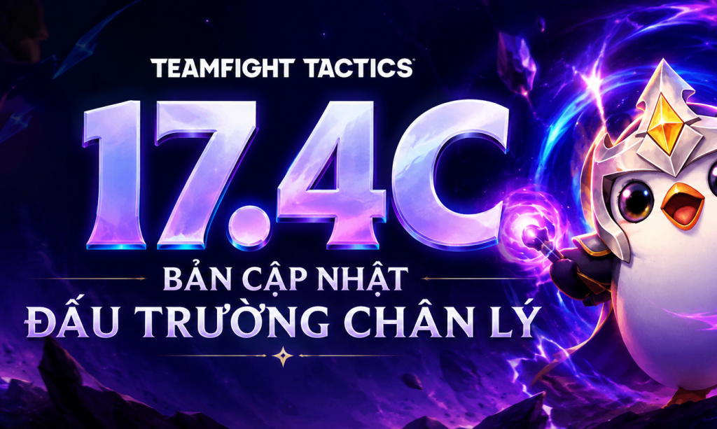 cập nhật tft 17.4c