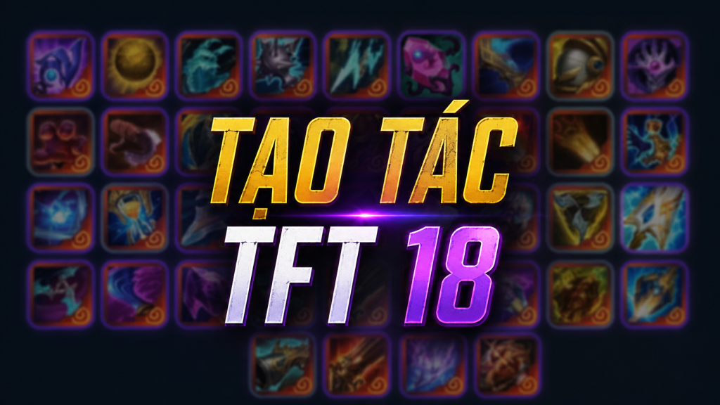 tạo tác tft mùa 18